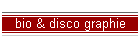 bio & disco graphie